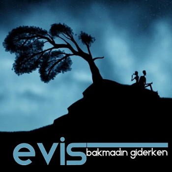 Evis - Bakmadın Giderken (2013) Single Albüm İndir Evis - Bakmadın Giderken (2013) Single Albüm İndir
